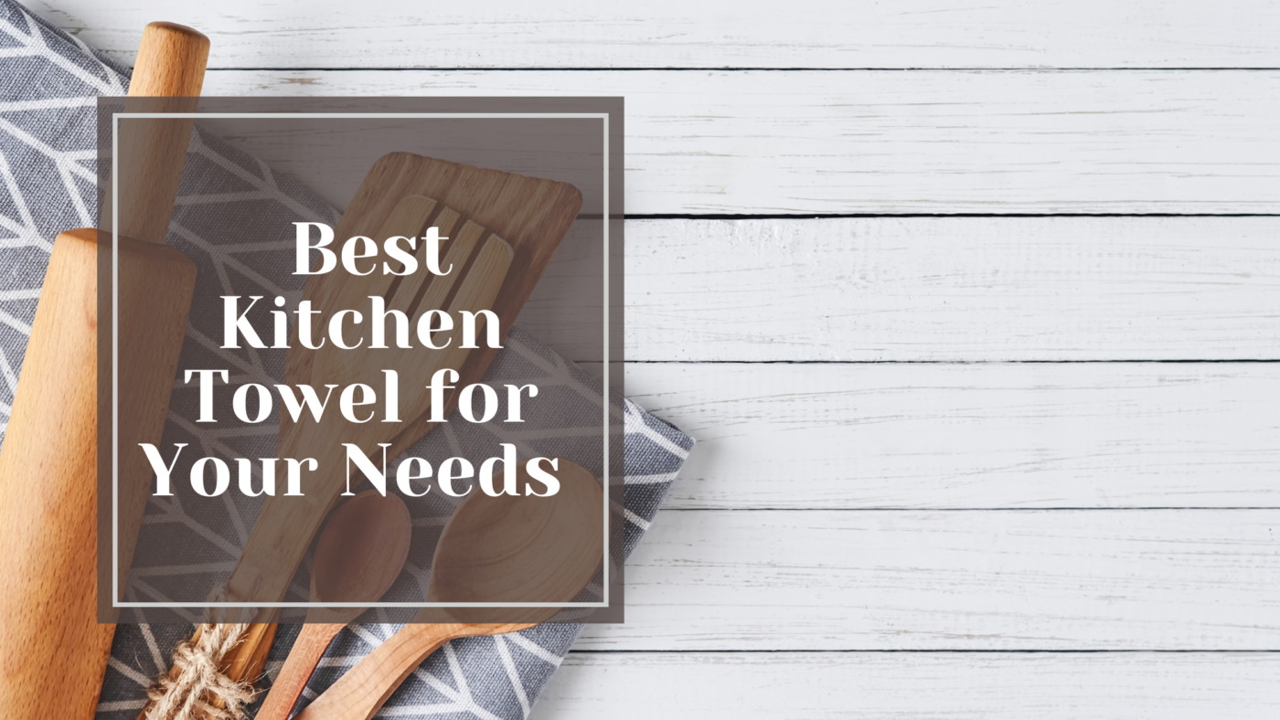 Best Kitchen Towels