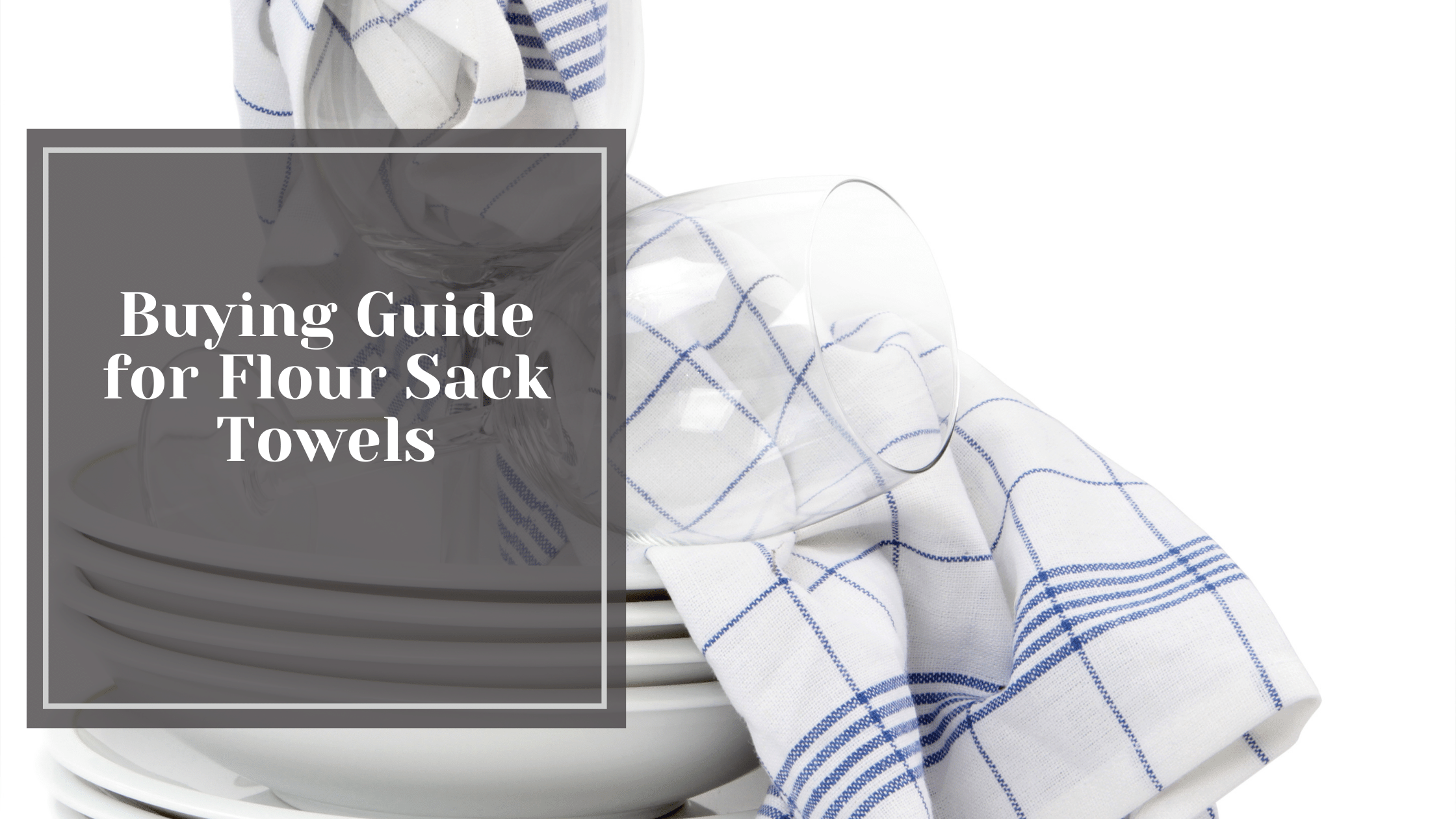 Buying Guide For Best Flour Sack Towels