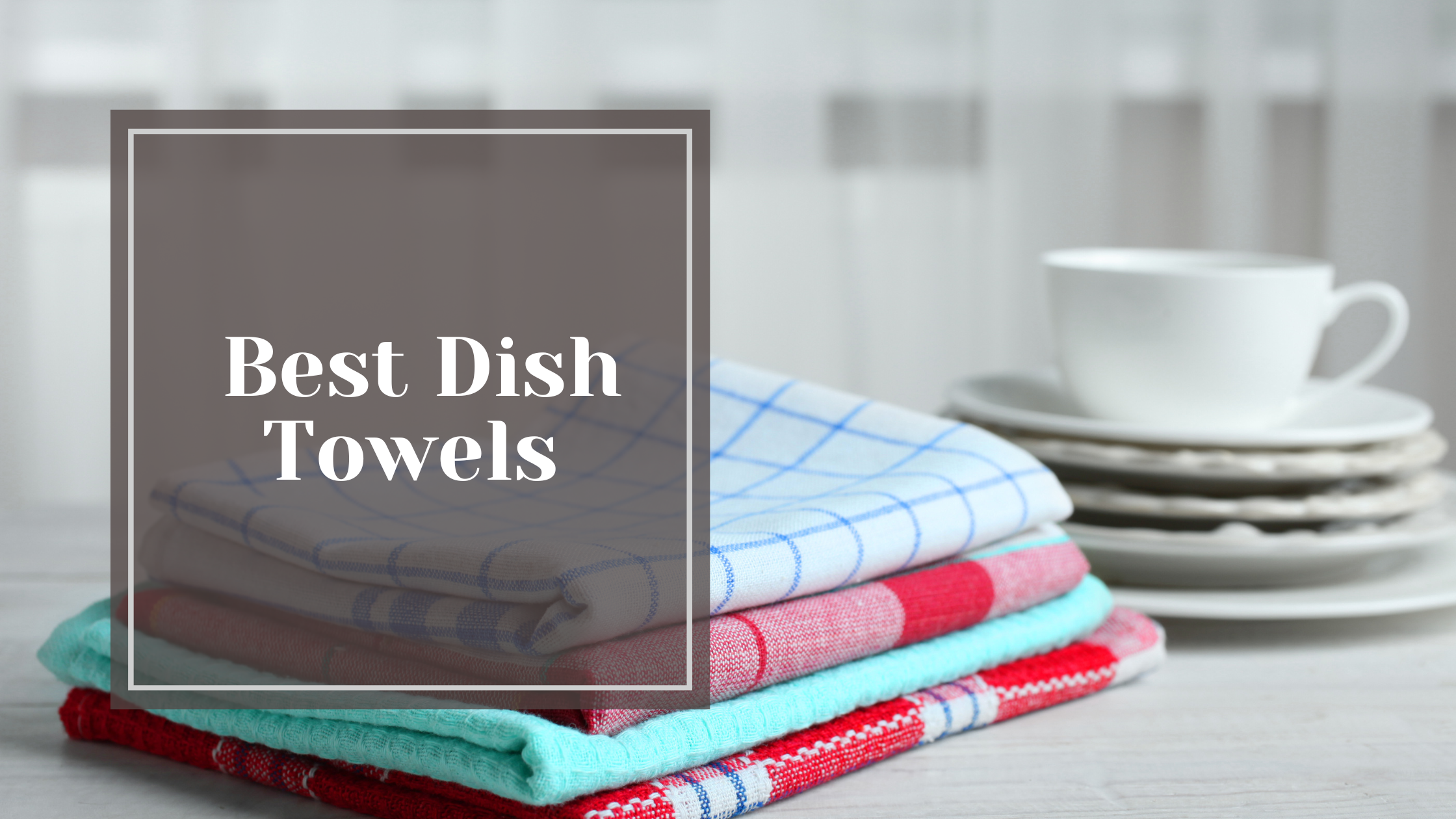 Best Dish Towels