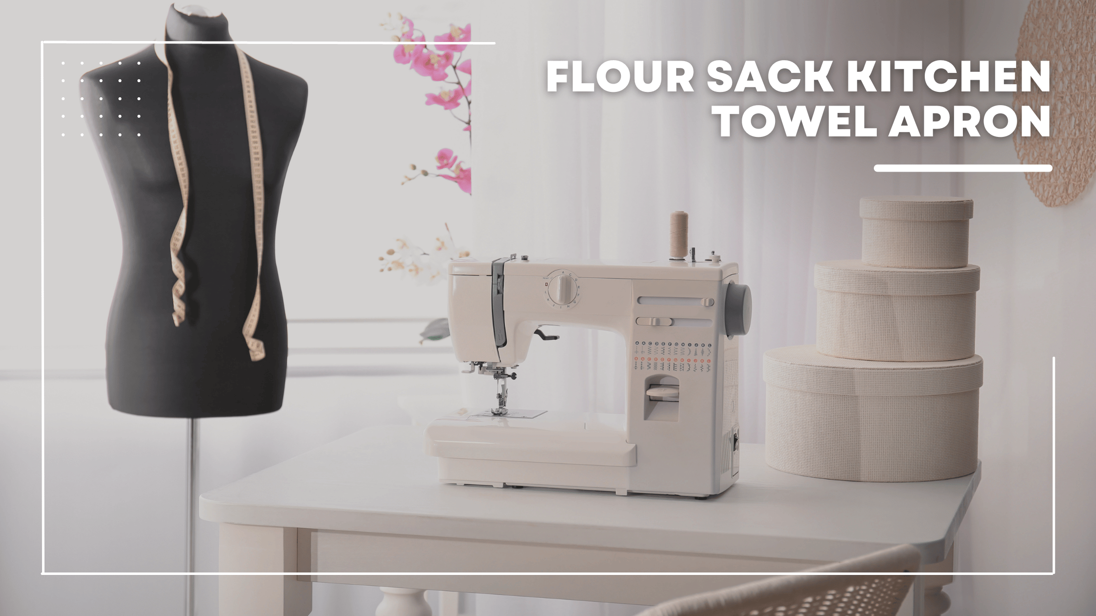 How Do You Make An Apron Out Of A Flour Sack Kitchen Towel?