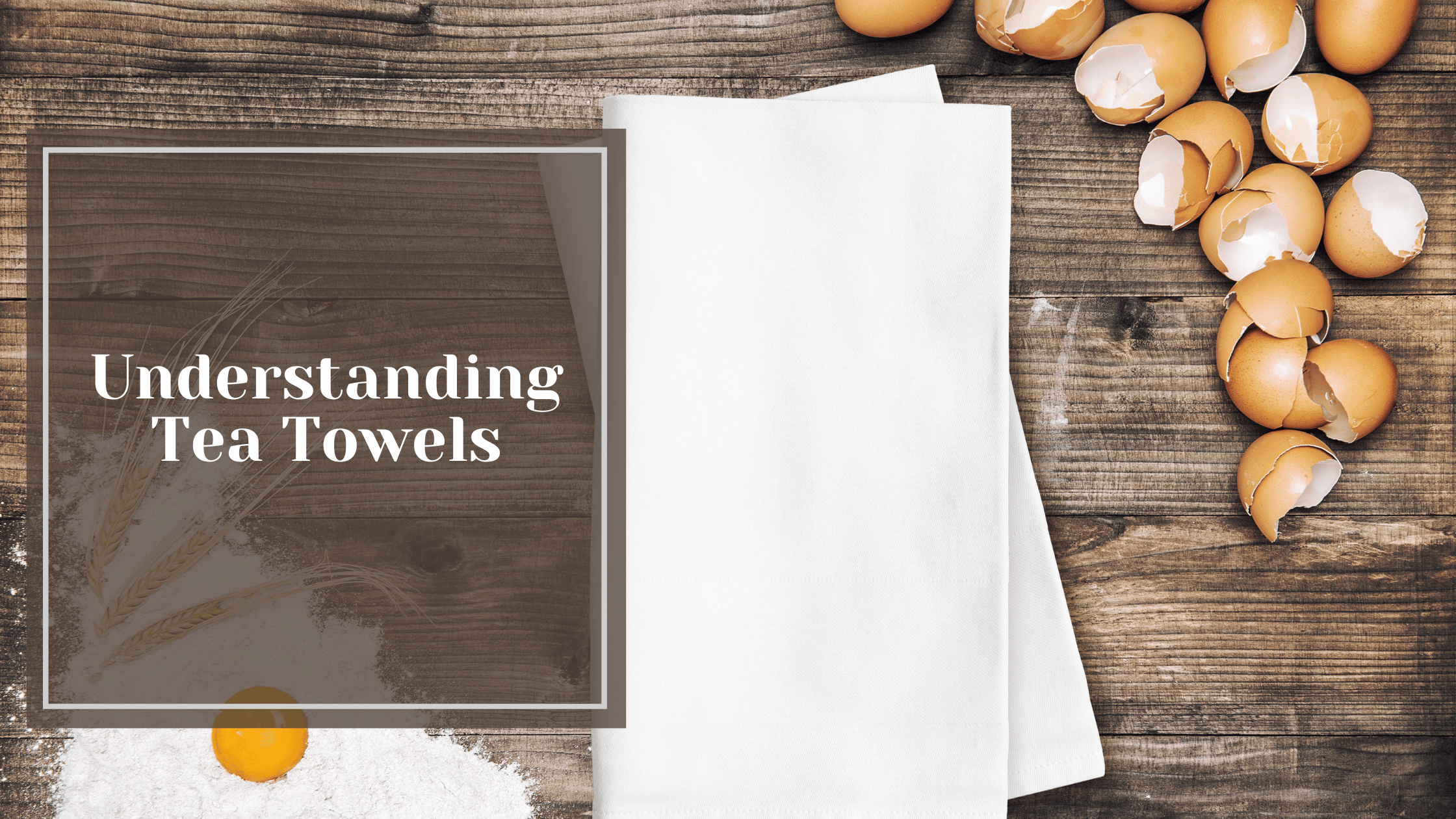 Understanding Tea Towels