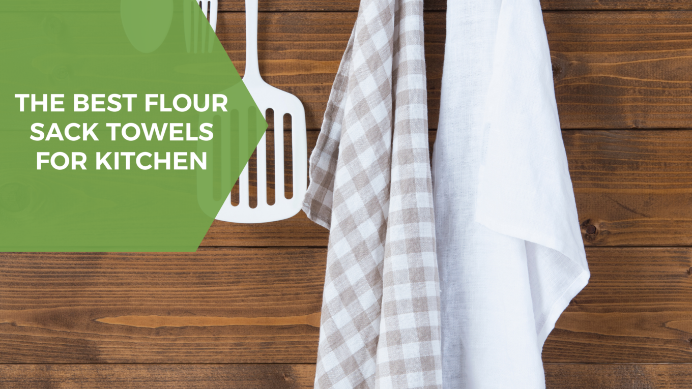 Flour Sack Towels Are the Best Kitchen Towels